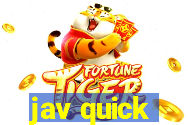 jav quick